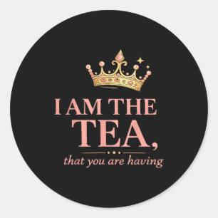 Sticker Rond Suis le thé que j'ai - drôle couronne royale thé