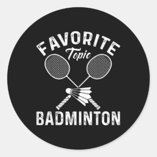 Sticker Rond Sujet préféré Badminton Drôle Joueur de sport