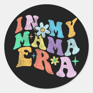 Sticker Rond Super Amusant Dans Mon Époque Maman 2023 Fête des