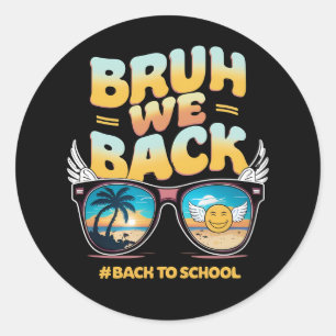 Sticker Rond Super Bruh Nous Retour Premier Jour Retour À L'Éco