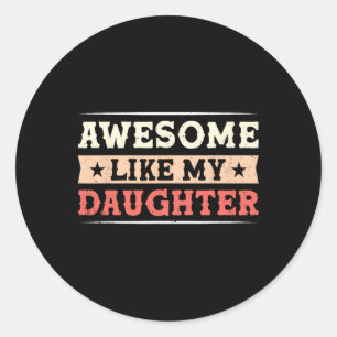 Sticker Rond Super Comme Ma Fille Drôle Fête des pères géniale