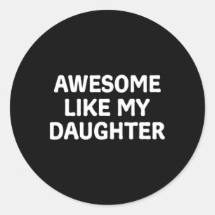 Sticker Rond Super Comme Ma Fille Fête des pères Papa Fun