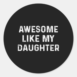 Sticker Rond Super Comme Ma Fille Pour Papa Drôle Fête des père