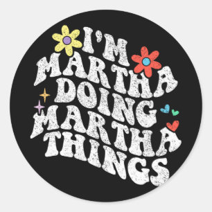 Sticker Rond Super Im Martha Faire Martha Choses Drôle Mères