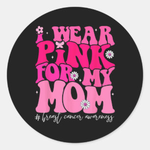 Sticker Rond Super Je Porte Du Rose Pour Ma Maman Décernée Du C
