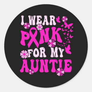 Sticker Rond Super Je Porte Du Rose Pour Ma Tante Cancer Du Sei
