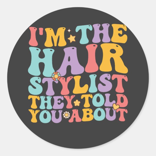 Sticker Rond Super Je suis le coiffeur qu'ils t'ont raconté (Devant)