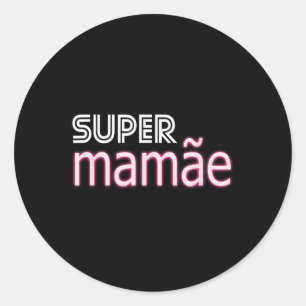 Sticker Rond Super Mamãe Chemise Brésil Fête des mères Appareil