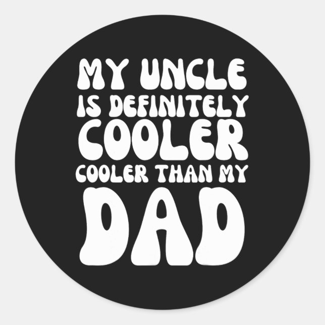 Sticker Rond Super Mon Oncle Est Certainement Glacière Que Mon  (Devant)