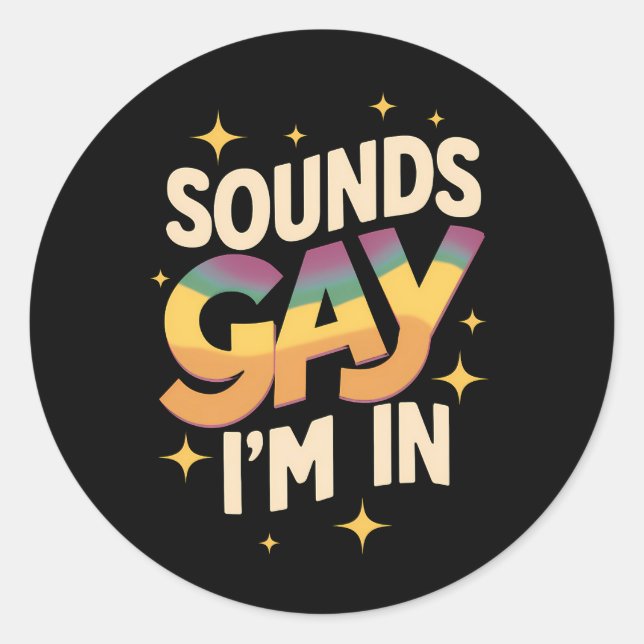 Sticker Rond Super Sounds Gay I'm In LGBT Rainbow Pride (Devant)