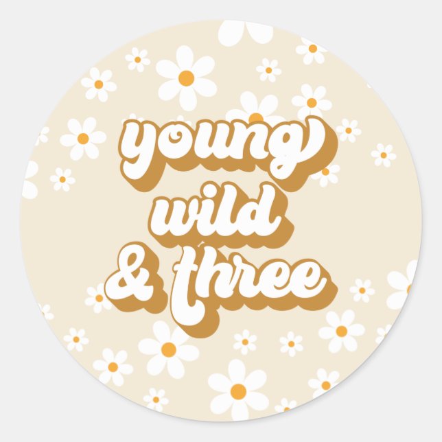 Sticker Rond Super Young Wild Three Retro Daisy 3e anniversaire (Devant)
