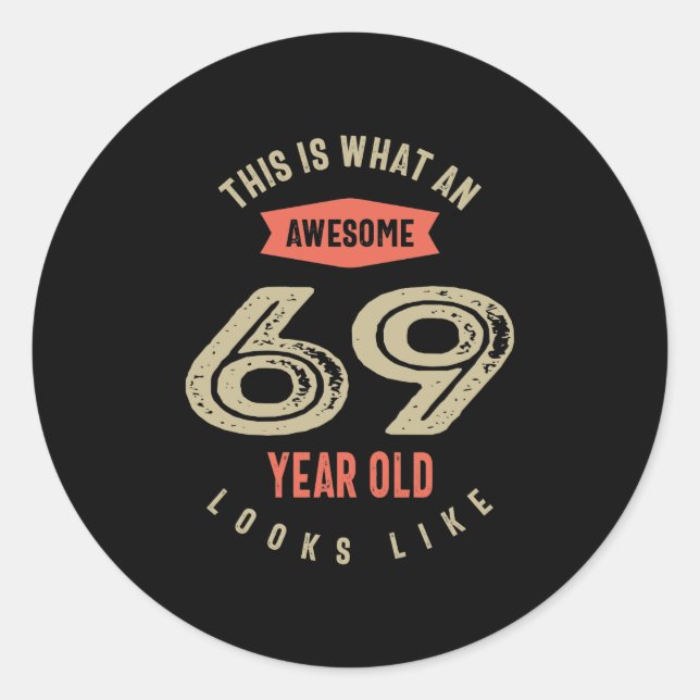 Sticker Rond Superbe 69 ans Anniversaire Cadeau Funny 69e (Devant)
