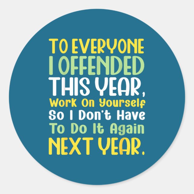 Sticker Rond Supse I Offended You Work On Yourself Funny New Ye (Devant)