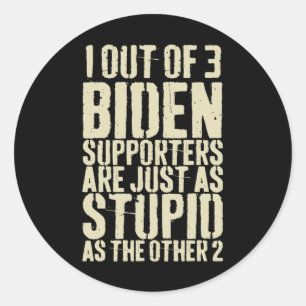 Sticker Rond Sur 3 Biden Supporters Sont Juste Stupides Anti-En