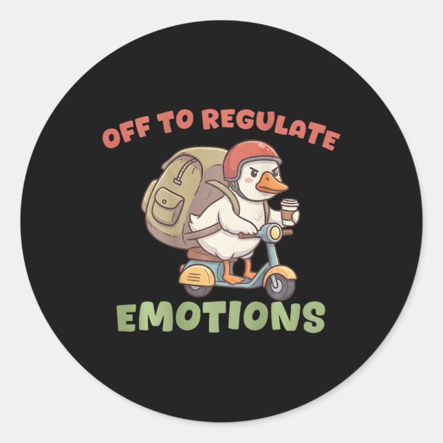 Sticker Rond (sur Ck) Parti pour réguler les émotions drôle d'o (Devant)