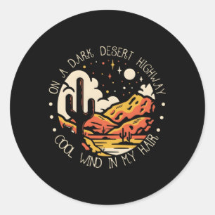 Sticker Rond Sur Dark Deserts Highway Vent Dans Mes Cheveux