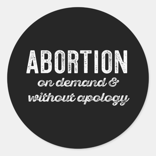 Sticker Rond Sur demande sans excuses Féministe Roe Scotus meme (Devant)