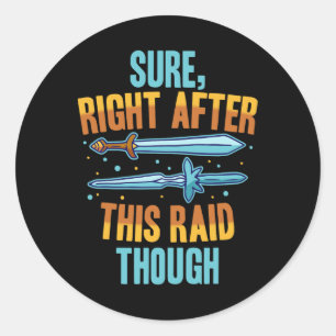 Sticker Rond Sûr Juste Après Ce Raid Rpg Jeux Vidéo Joueur G