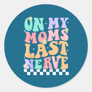 Sticker Rond Sur le dernier nerf de ma maman Citation drôle et