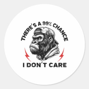 Sticker Rond (sur le dos) Il y a une chance de 99% Je ne m'en s