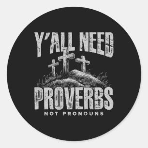 Sticker Rond (sur le dos) Vous avez besoin de proverbes pas Pro