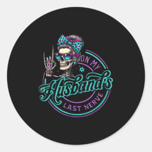 Sticker Rond Sur Mes Maris Dernière Nerve Drôle Dire Femme Vie