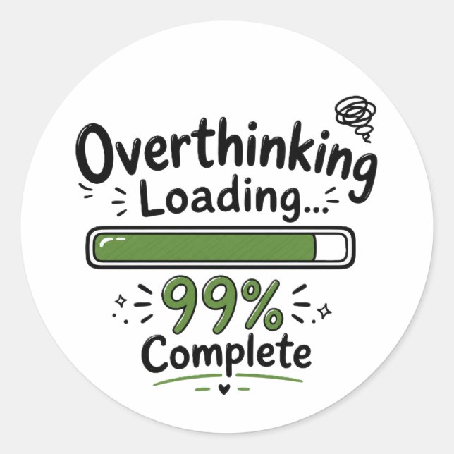 Sticker Rond Suranalyse Chargement 99% Terminé Citation Drôle (Devant)