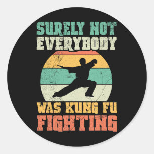 Sticker Rond Sûrement pas tout le monde faisait du Kung Fu Vint