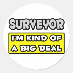 Sticker Rond Surveyor .. Je suis une sorte de Big Deal