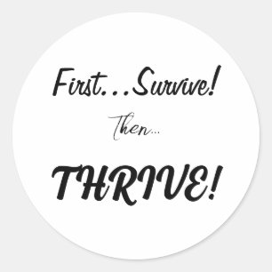 Sticker Rond Survivez D'Abord, Alors...Réveillez-Vous !