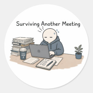 Sticker Rond Survivre à une autre réunion Drôle de mème de trav