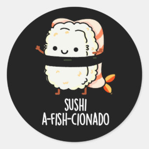 Sticker Rond Sushi A-fish-Cionado Amusant Nourriture Poisson Pu