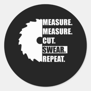 Sticker Rond Sweat de coupe de mesure Répéter le menuisier de b