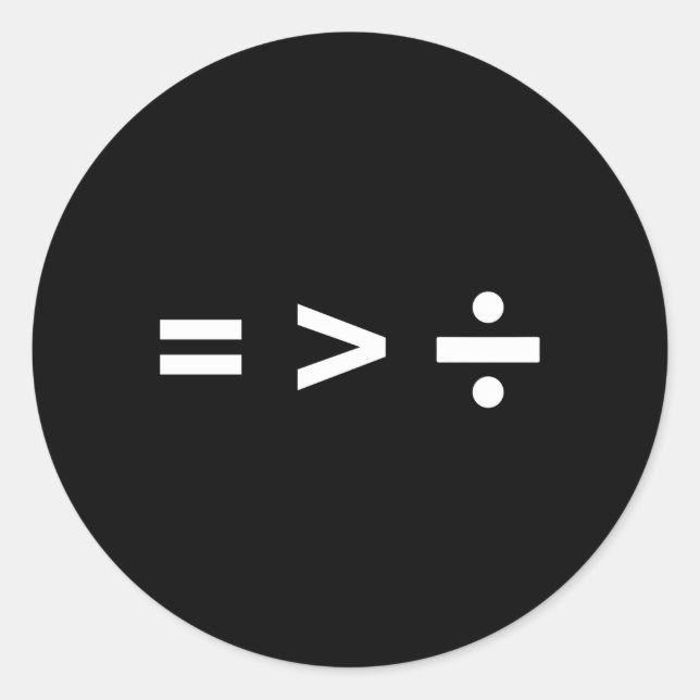 STICKER ROND SYMBOLE ÉGAL MATHÉTIQUE SUPÉRIEUR AU SIGNE DIACRIT (Devant)