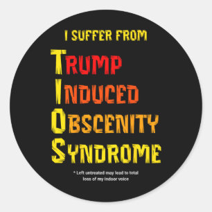 Sticker Rond Syndrome d'obscénité induit par Tios Trump drôle R