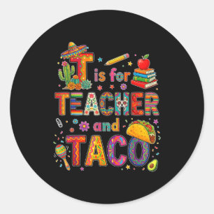 Sticker Rond T est pour l'enseignant et le taco drôle fiesta en