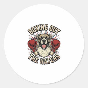 Sticker Rond T-shirt drôle Boxer Dog Boxing Out The Haters Desi
