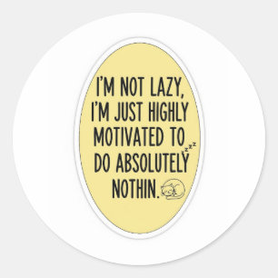 Sticker Rond T-Shirt Drôle Citation Lazy - Très Motivé À Faire