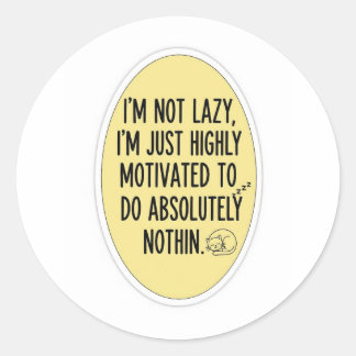 Sticker Rond T-Shirt Drôle Citation Lazy - Très Motivé À Faire