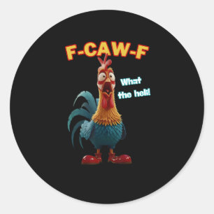 Sticker Rond T-shirt humouristique volaille F-Caw-F Funny Chick