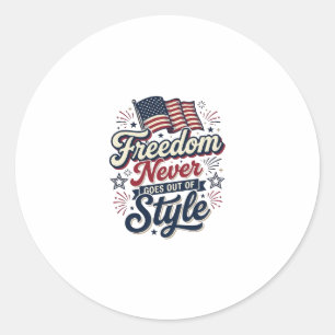 Sticker Rond T-shirt patriotique Freedom Never Goes Out Of Styl