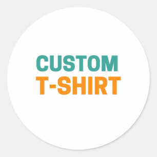 Sticker Rond T-Shirt personnalisé - Conception personnalisée, u