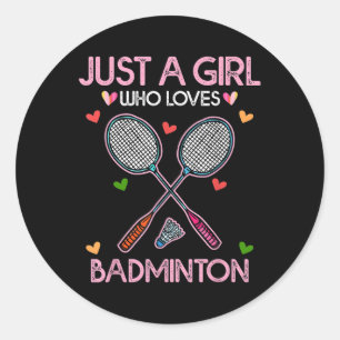 Sticker Rond T-shirt pour femme amoureuse de badminton Juste un