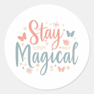 Sticker Rond T-Shirt Reste Magique – Citation Inspirante Positi