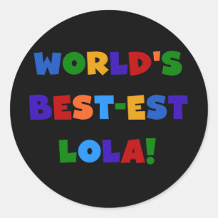 Sticker Rond T-shirts et cadeaux du Meilleur-est Lola du monde