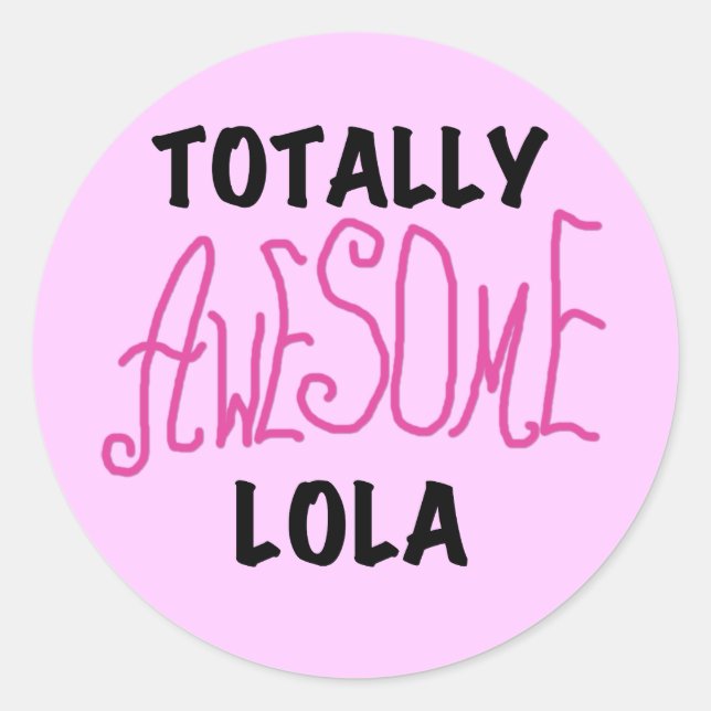 Sticker Rond T-shirts et cadeaux Lola rose totalement géniaux (Devant)