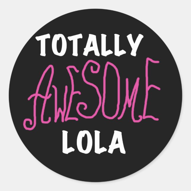 Sticker Rond T-shirts et cadeaux Lola rose totalement géniaux (Devant)