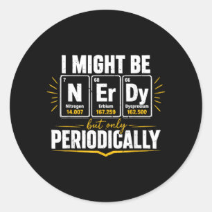 Sticker Rond Tableau périodique nerd mais périodiquement drôle