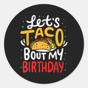 Sticker Rond Taco À propos de mon anniversaire Funny Cinco De M