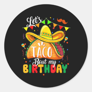 Sticker Rond Taco À propos de mon anniversaire Funny Cinco De M